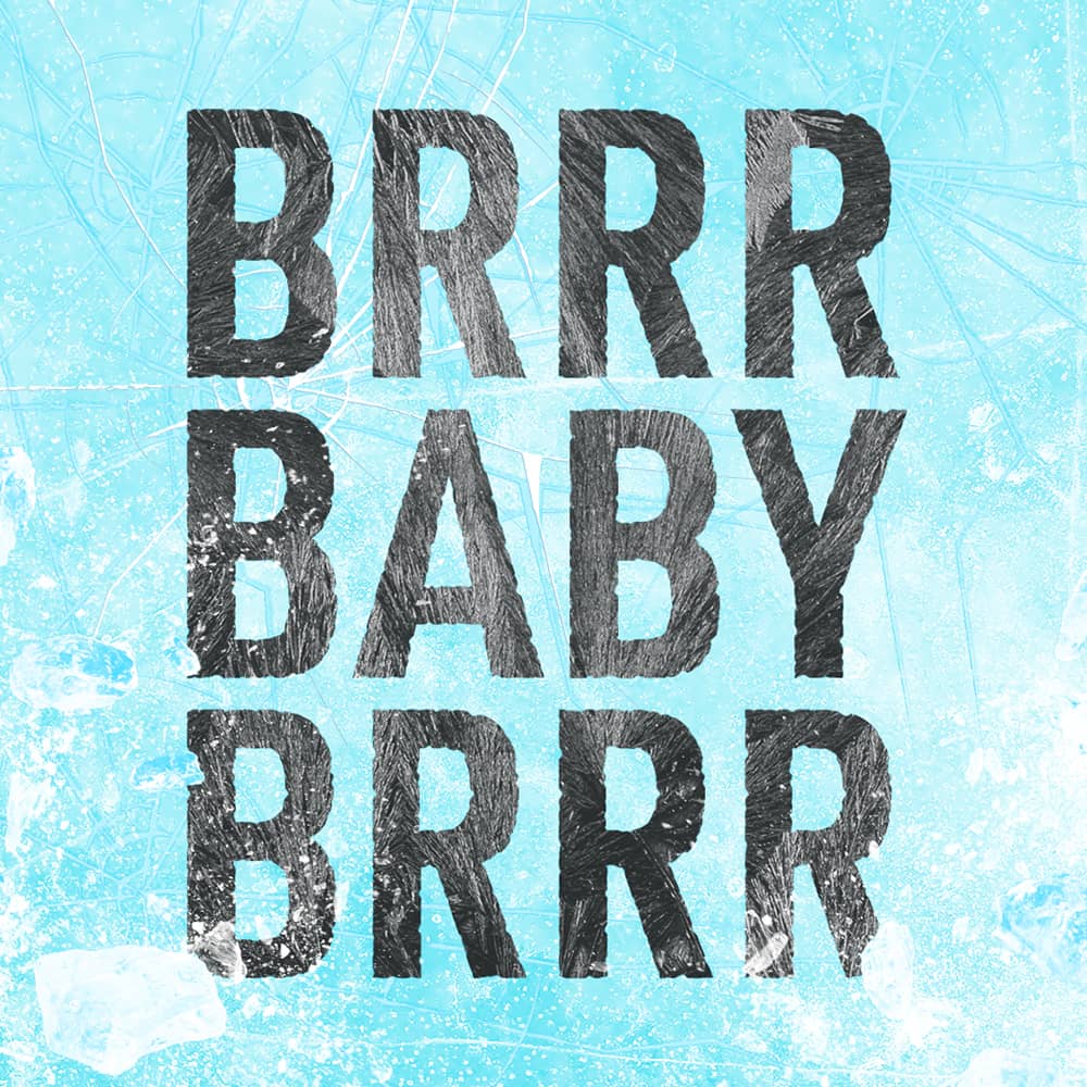 typographic brrr baby brrr on an icy background